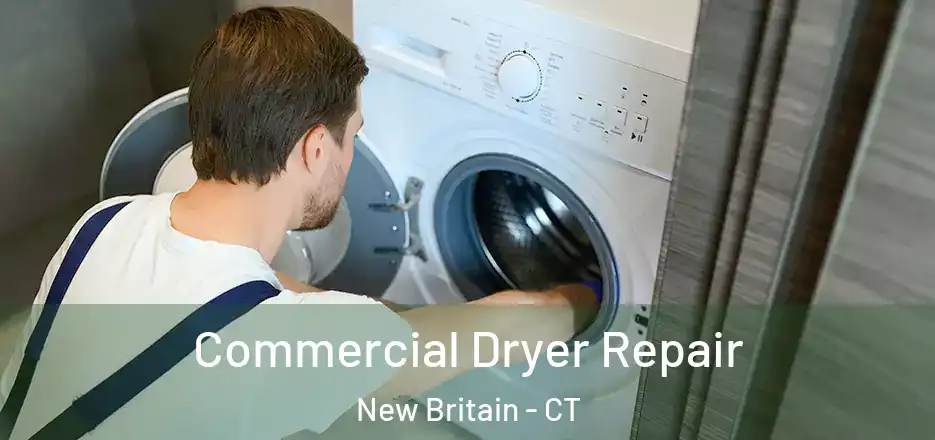 Commercial Dryer Repair New Britain - CT