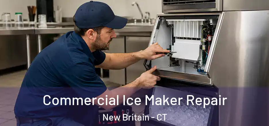 Commercial Ice Maker Repair New Britain - CT