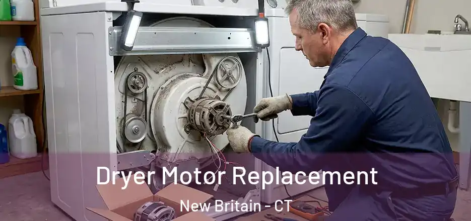 Dryer Motor Replacement New Britain - CT