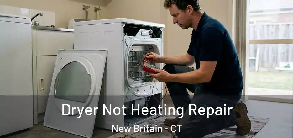 Dryer Not Heating Repair New Britain - CT