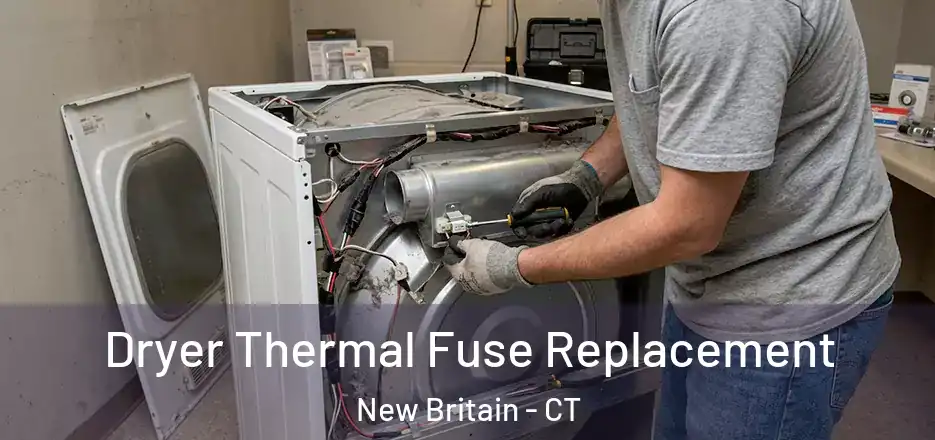 Dryer Thermal Fuse Replacement New Britain - CT