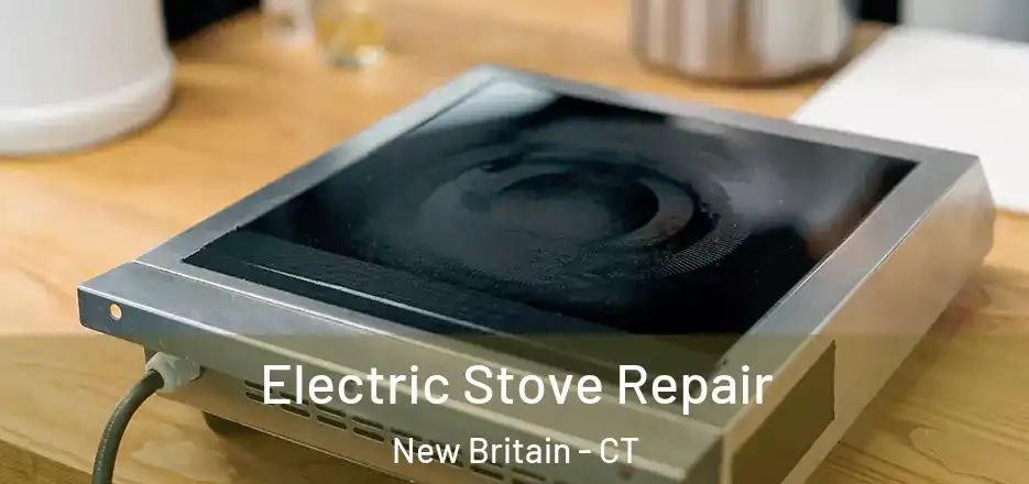 Electric Stove Repair New Britain - CT