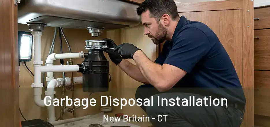  Garbage Disposal Installation New Britain - CT
