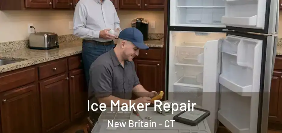 Ice Maker Repair New Britain - CT
