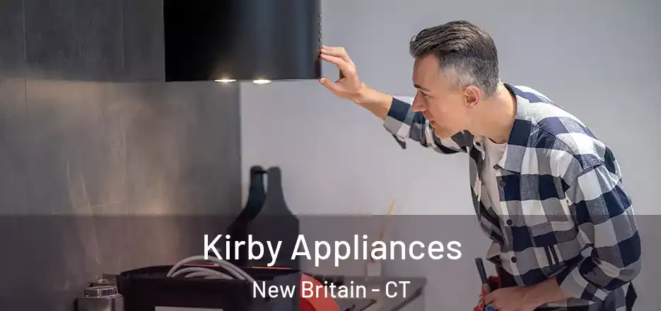  Kirby Appliances New Britain - CT