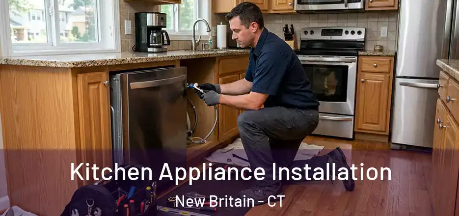  Kitchen Appliance Installation New Britain - CT