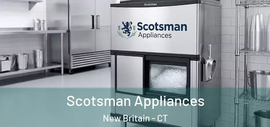  Scotsman Appliances New Britain - CT