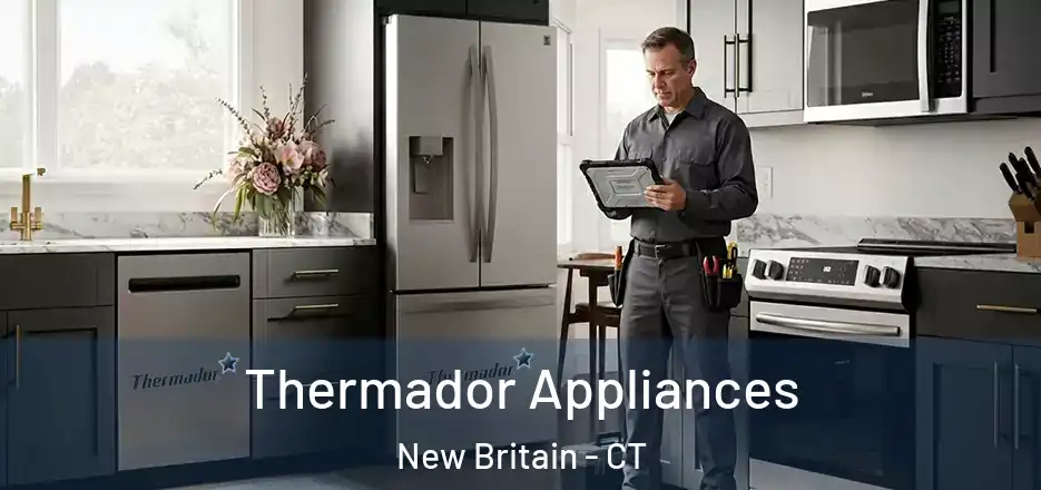  Thermador Appliances New Britain - CT