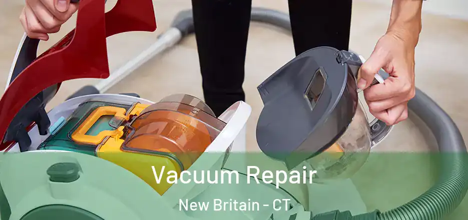 Vacuum Repair New Britain - CT